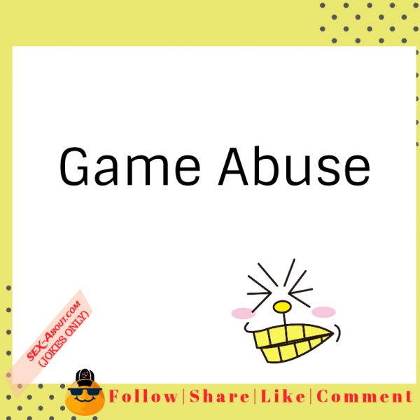 Game Abuse